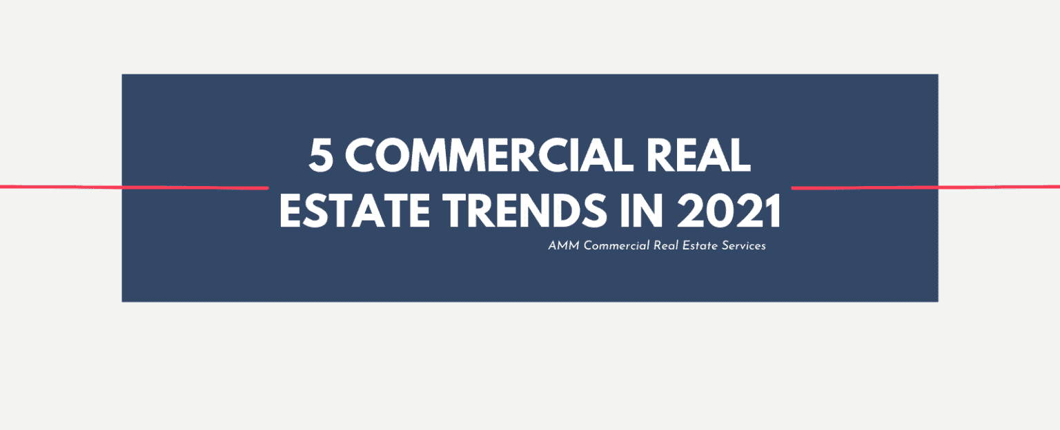 Five (5) Commercial Real Estate Trends 2021 What To Expect